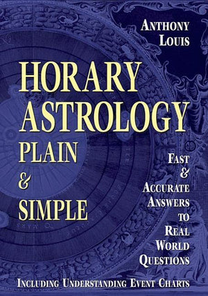 Horary Astrology: Plain & Simple: Fast & Accurate Answers to Real World Questions,Used