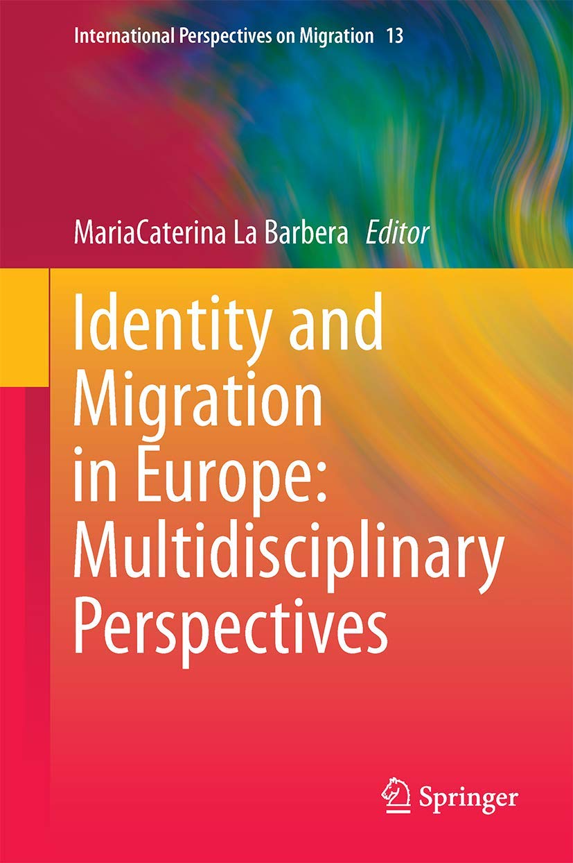 Identity and Migration in Europe: Multidisciplinary Perspectives (International Perspectives on Migration, 13),Used