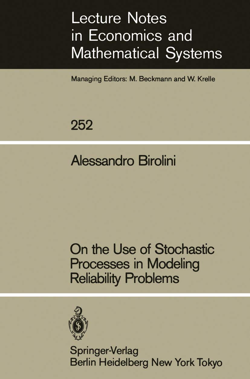 On The Use Of Stochastic Processes In Modeling Reliability Problems (Lecture Notes In Economics And Mathematical Systems, 252),Used
