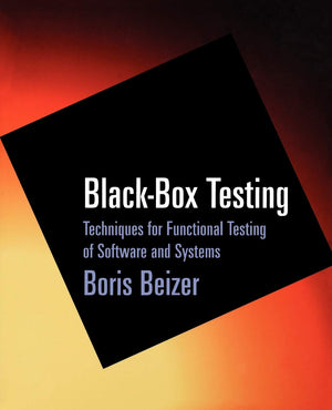 Blackbox Testing: Techniques For Functional Testing Of Software And Systems,New