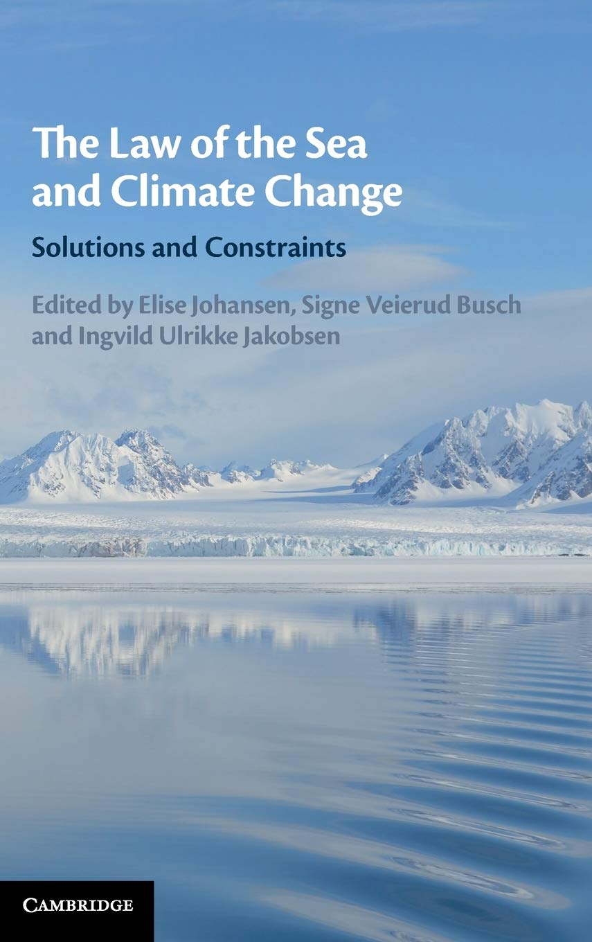 The Law of the Sea and Climate Change: Solutions and Constraints,Used