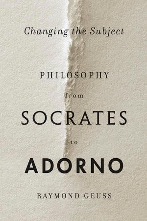 Changing the Subject: Philosophy from Socrates to Adorno,Used