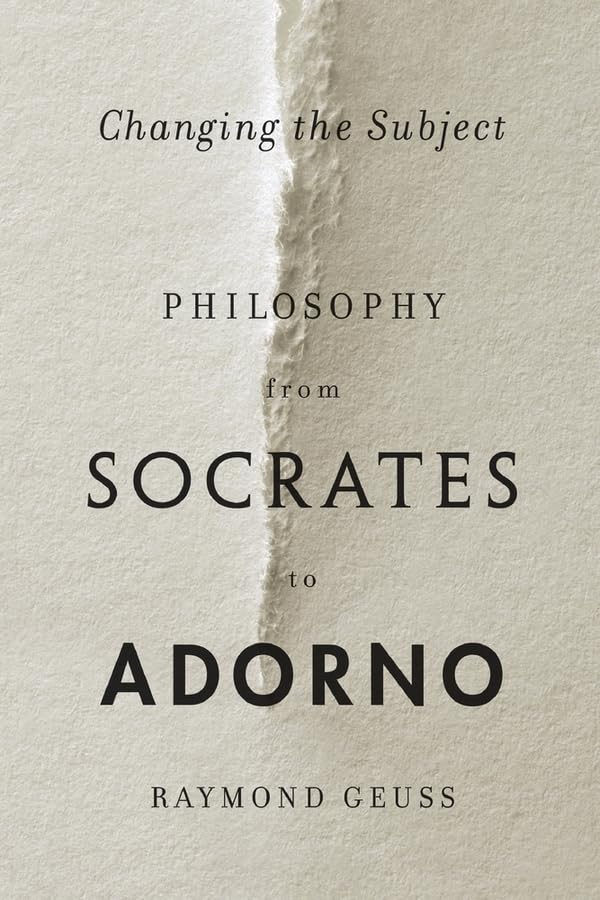 Changing the Subject: Philosophy from Socrates to Adorno,Used
