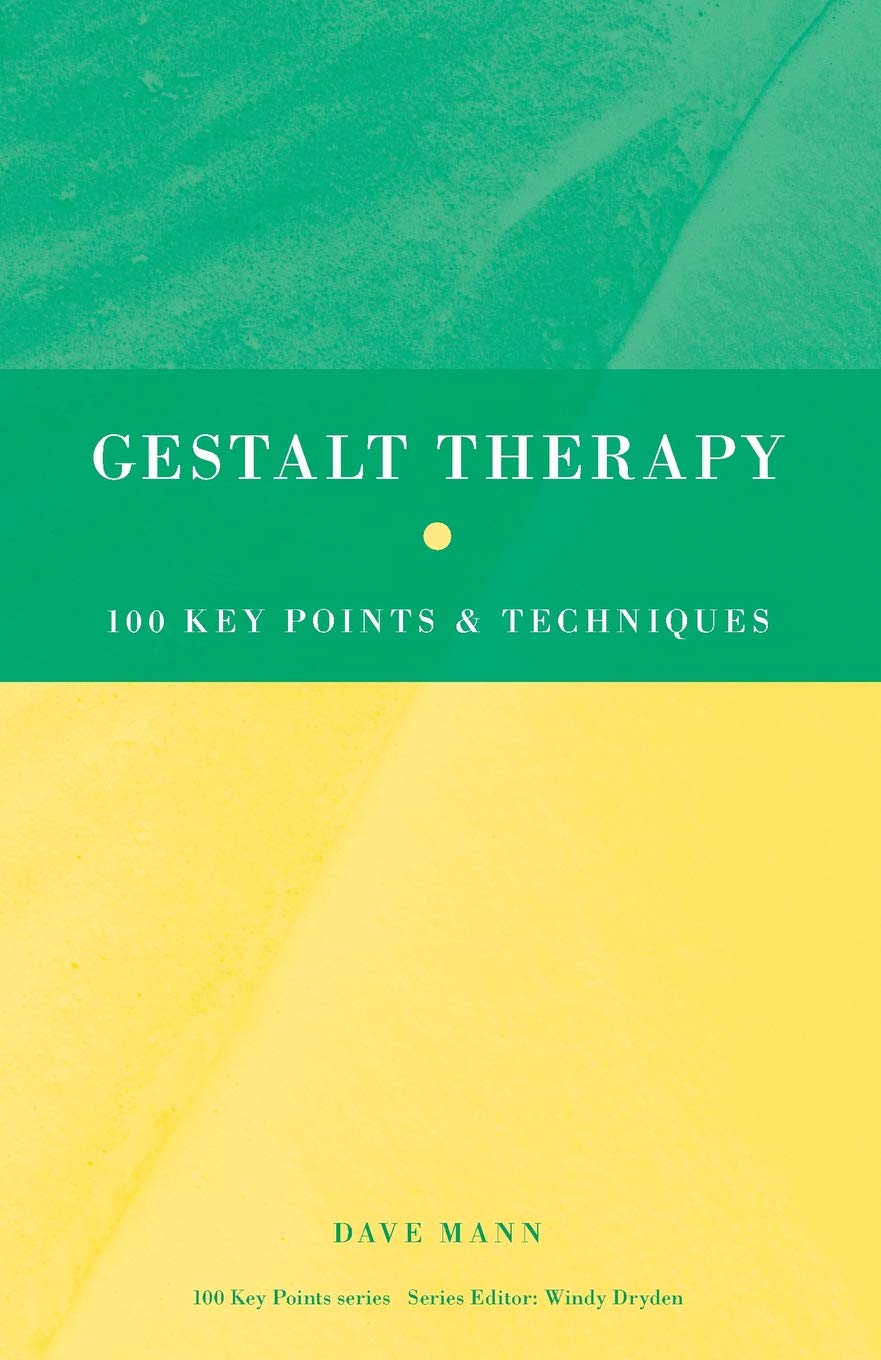 Gestalt Therapy: 100 Key Points and Techniques,New