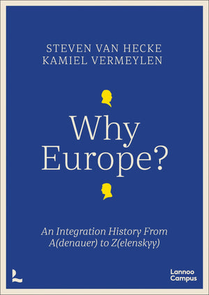 Why Europe?: An Integration History From A(Denauer) To Z(Elenskyy)