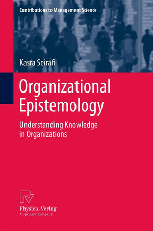 Organizational Epistemology: Understanding Knowledge In Organizations (Contributions To Management Science),Used