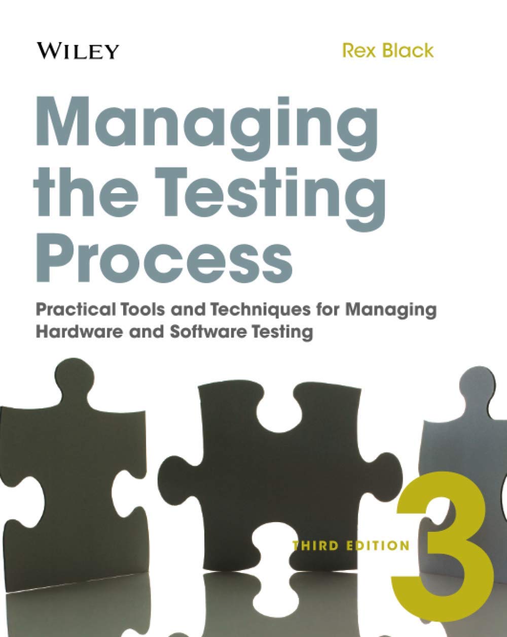 Managing The Testing Process: Practical Tools And Techniques For Managing Hardware And Software Testing,New