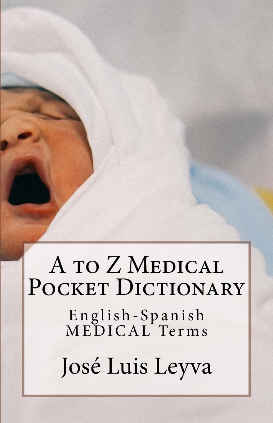 A To Z Medical Pocket Dictionary: Englishspanish Medical Terms