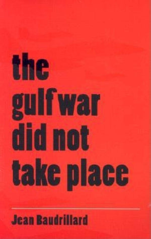 The Gulf War Did Not Take Place,New