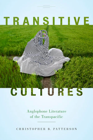 Transitive Cultures: Anglophone Literature Of The Transpacific,Used