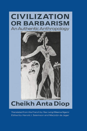 Civilization or Barbarism: An Authentic Anthropology,New