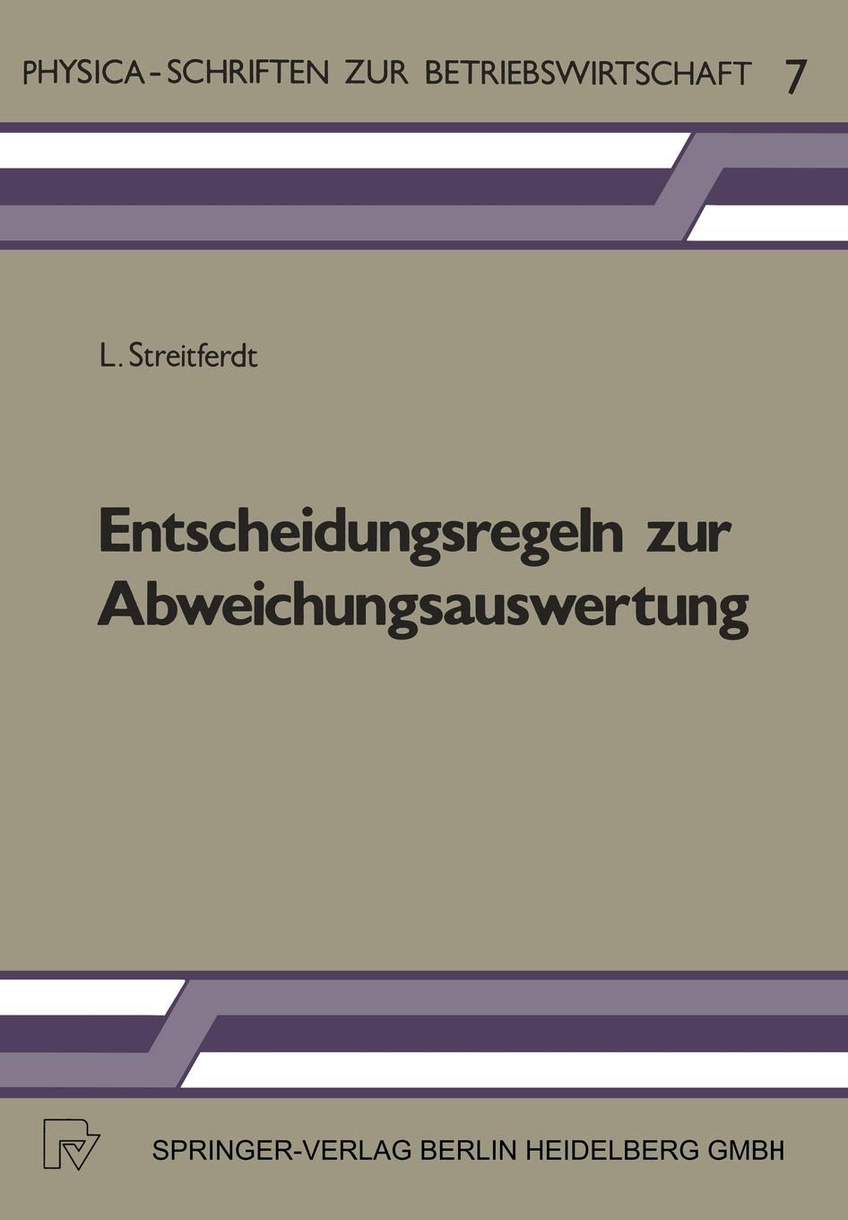 Entscheidungsregeln zur Abweichungsauswertung: Ein Beitrag zur betriebswirtschaftlichen Abweichungsanalyse (PhysicaSchriften zu,Used