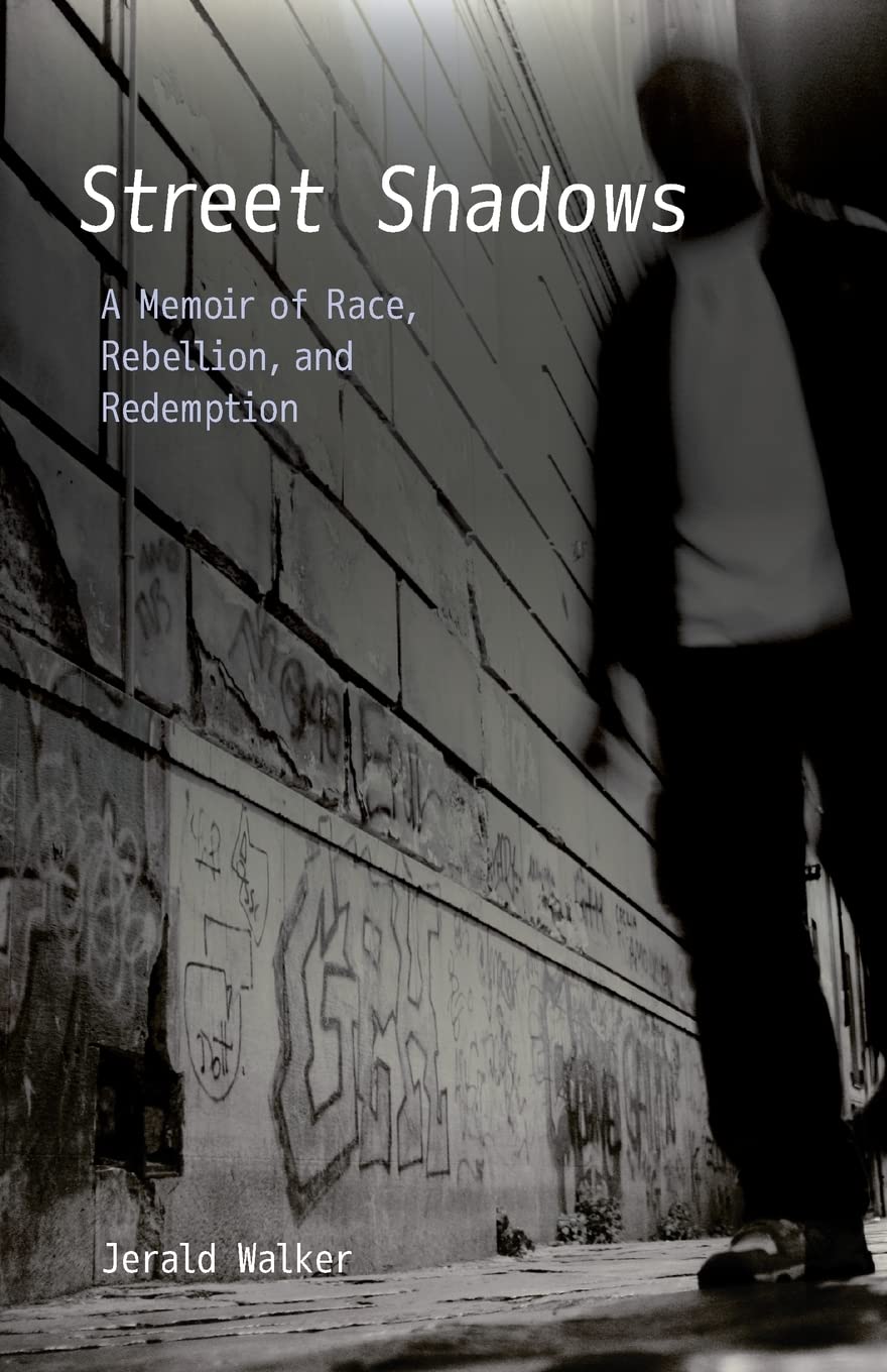 Street Shadows: A Memoir Of Race, Rebellion, And Redemption,New
