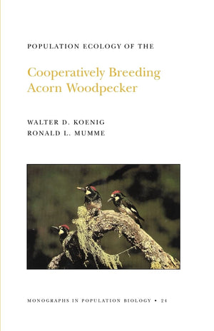 Population Ecology Of The Cooperatively Breeding Acorn Woodpecker (Monographs In Population Biology, 24),Used