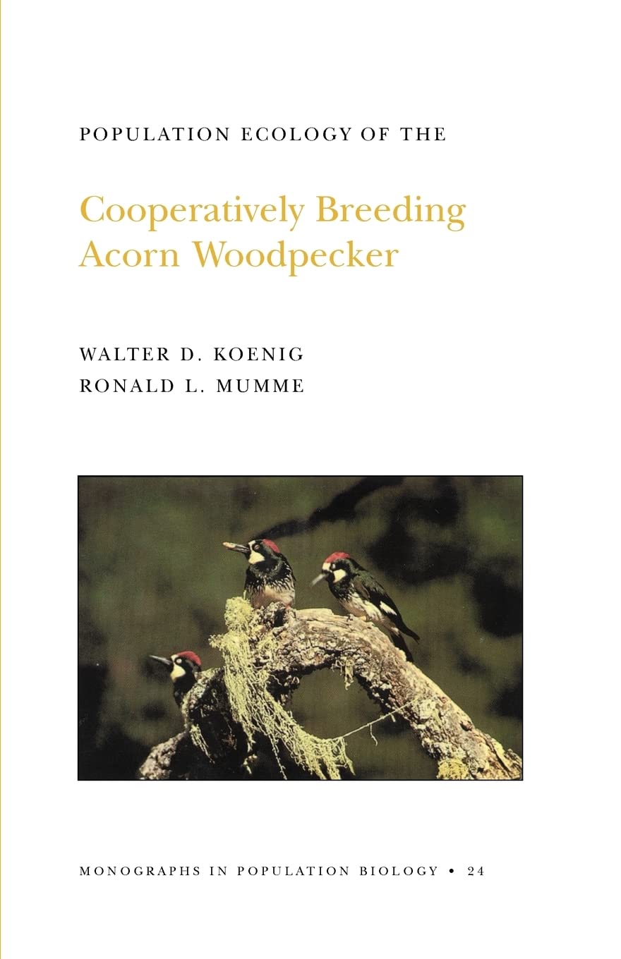 Population Ecology Of The Cooperatively Breeding Acorn Woodpecker (Monographs In Population Biology, 24),Used