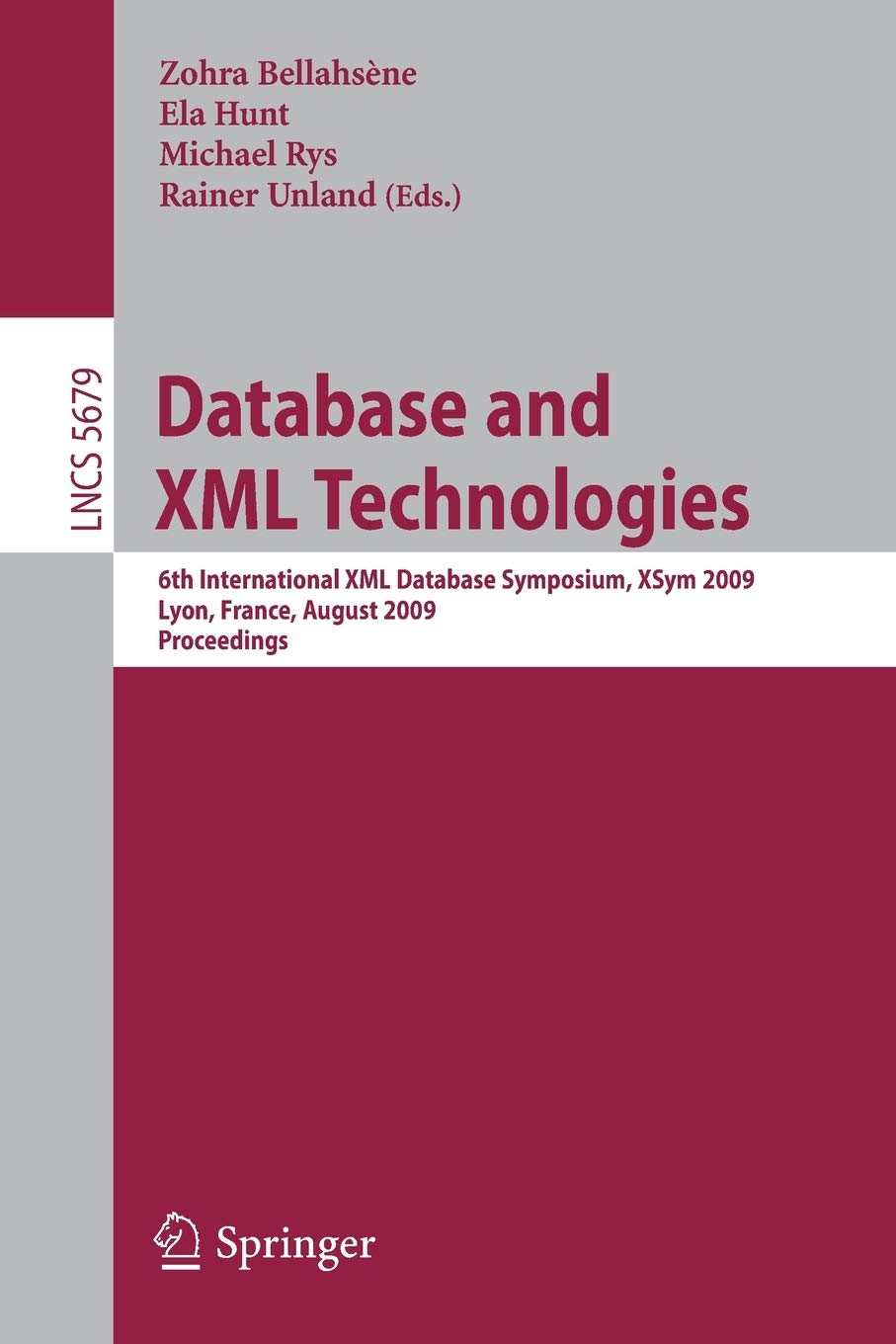 Database and XML Technologies: 6th International XML Database Symposium, XSym 2009, Lyon, France, August 24, 2009. Proceedings (,Used