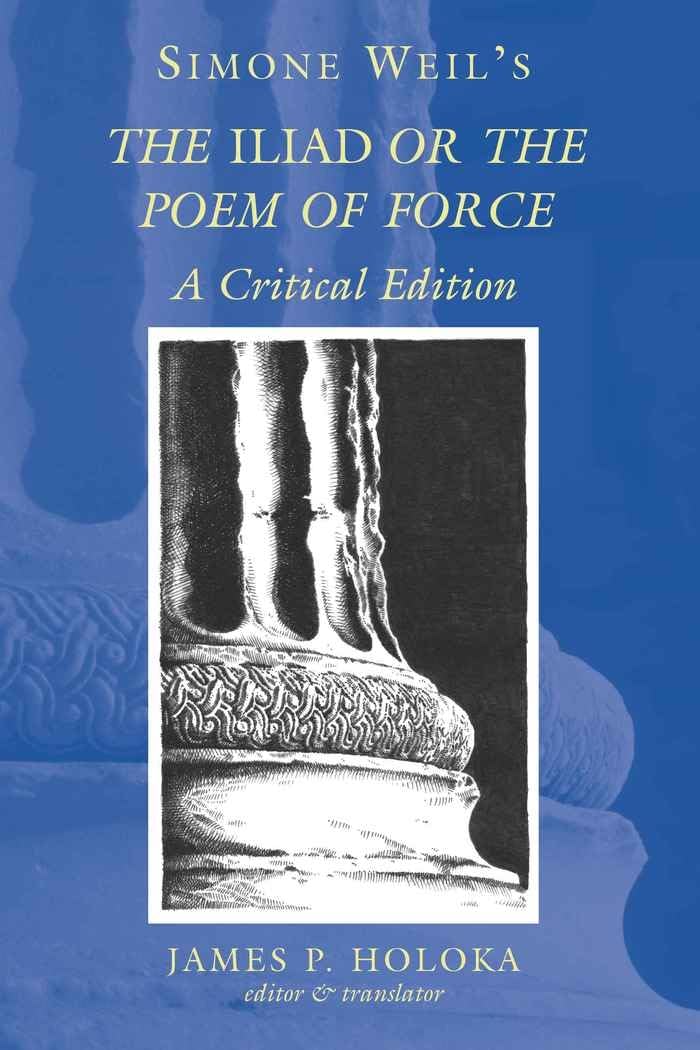 Simone Weil'S The Iliad Or The Poem Of Force: A Critical Edition-new
