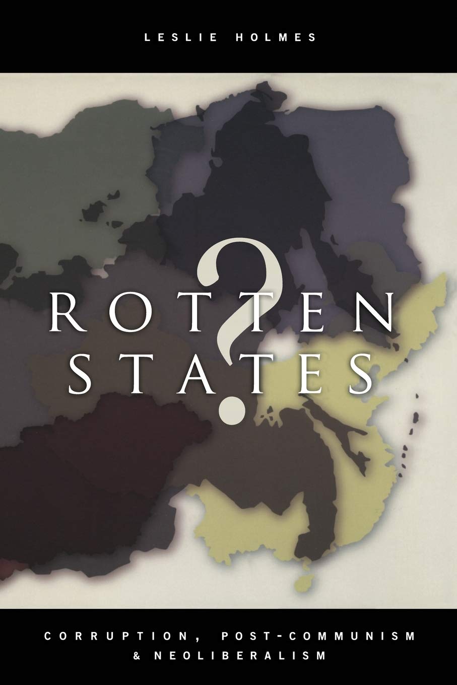 Rotten States?: Corruption, Postcommunism, And Neoliberalism,Used