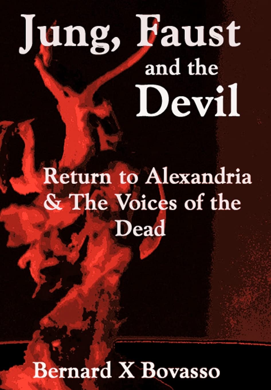 Jung, Faust And The Devil: Return To Alexandria & The Voices Of The Dead,Used