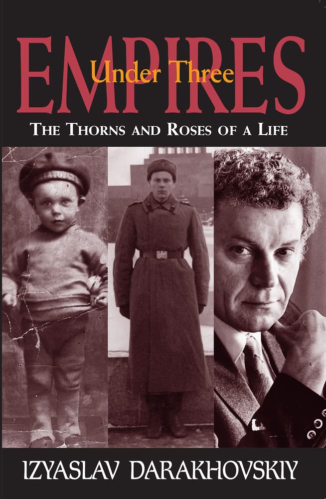 Under Three Empires: The Thorns and Roses of A Life,Used
