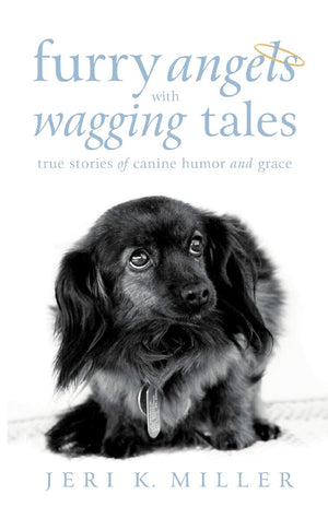 Furry Angels With Wagging Tales: True Stories Of Canine Humor And Grace,Used