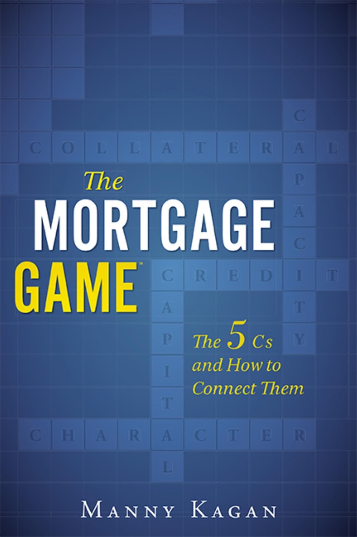 The Mortgage Game: The 5 Cs And How To Connect Them,Used
