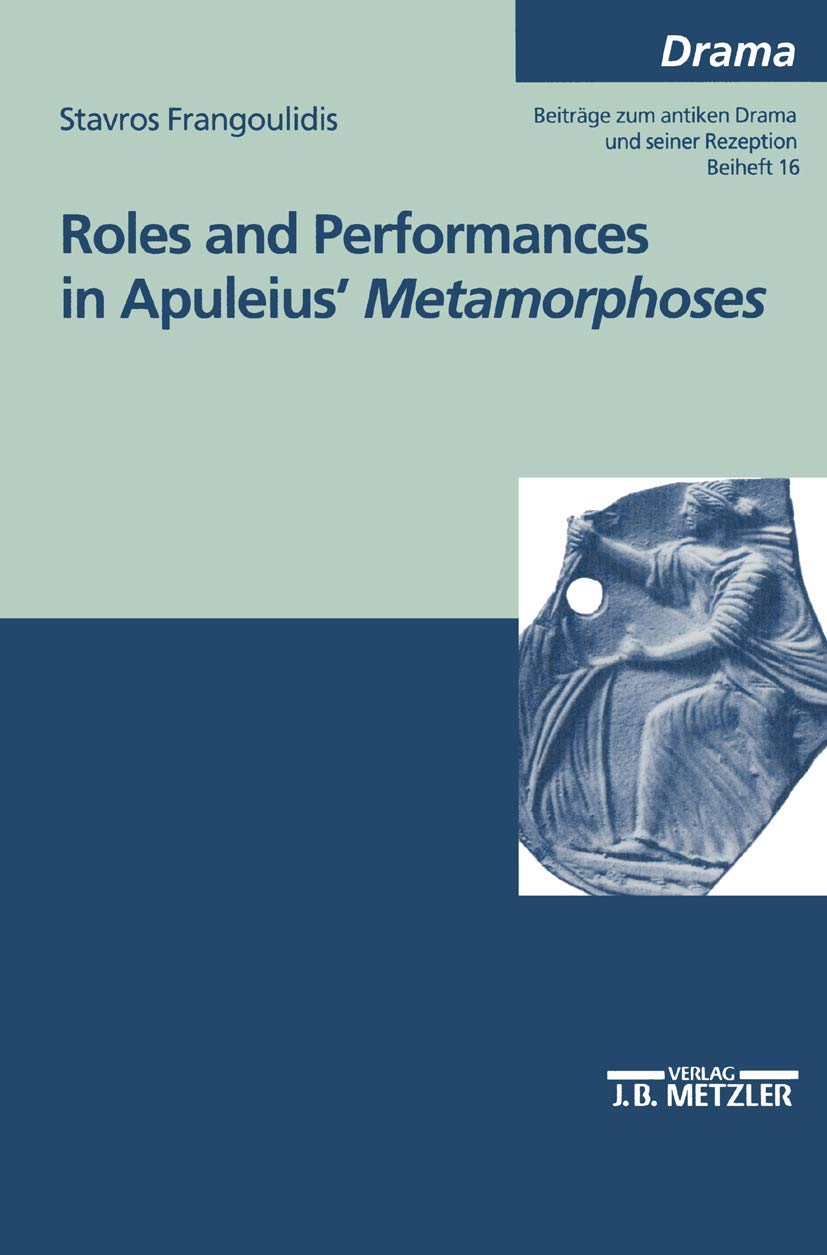 Roles and performances in Apuleius' 'Metamorphoses',New