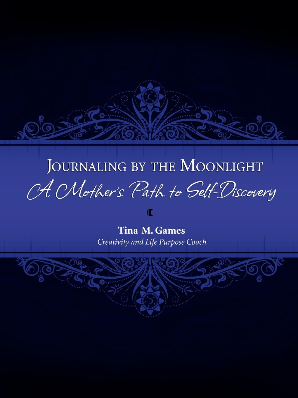 Journaling by the Moonlight: A Mother's Path to SelfDiscovery,Used