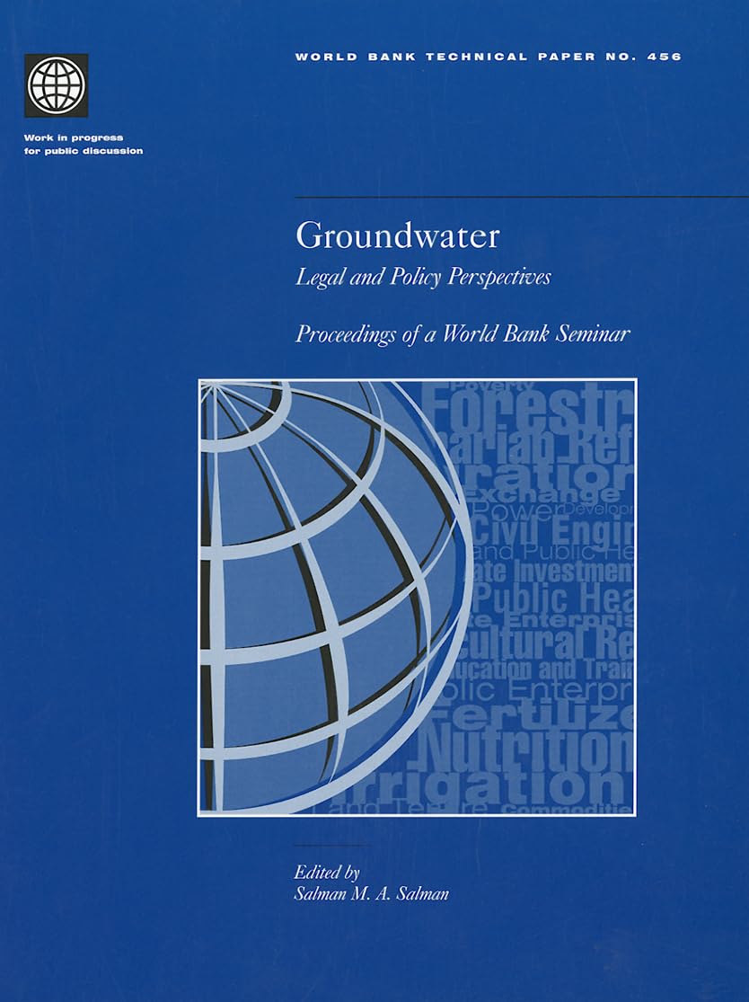 Groundwater: Legal And Policy Perspectives: Proceedings Of A World Bank Seminar (World Bank Technical Papers),Used