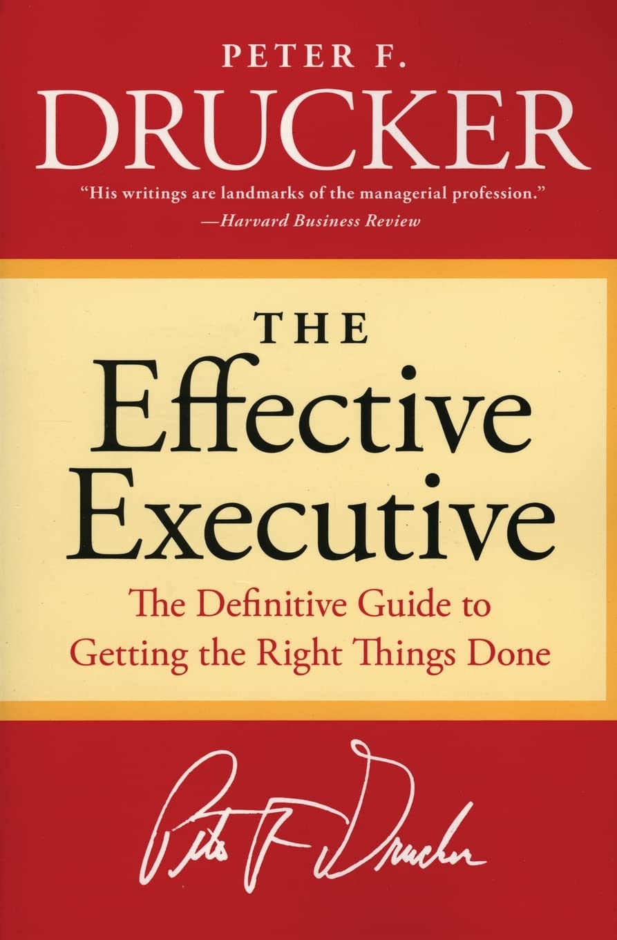 The Effective Executive: The Definitive Guide to Getting the Right Things Done (Harperbusiness Essentials),New