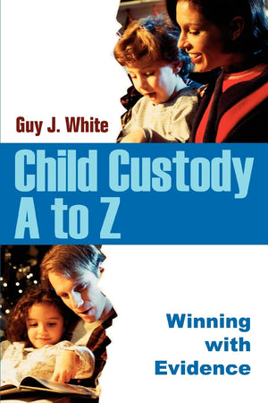 Child Custody A to Z: Winning with Evidence,Used
