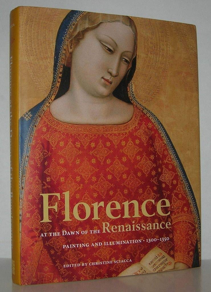 Florence At The Dawn Of The Renaissance: Painting And Illumination, 13001350