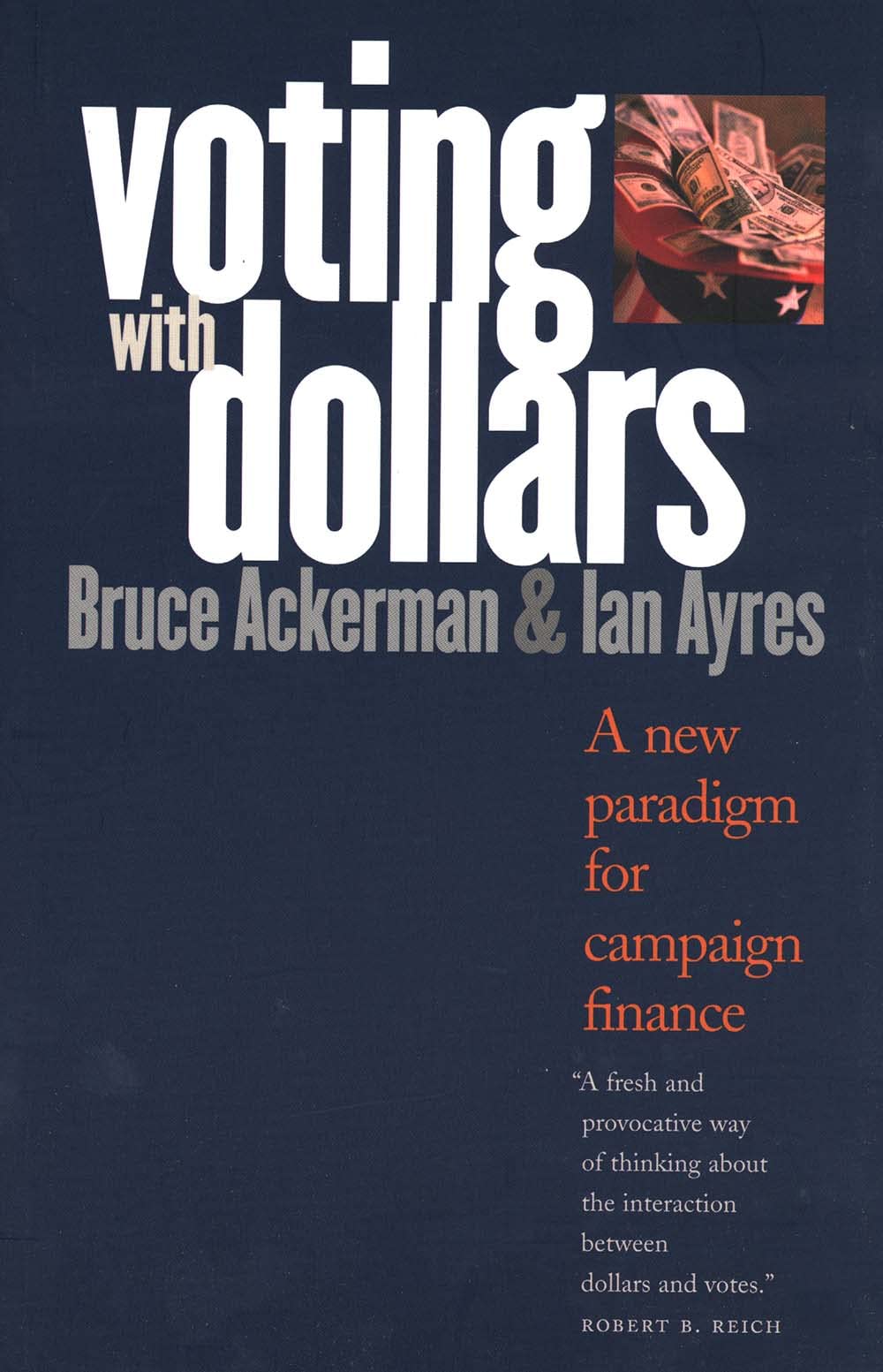 Voting with Dollars: A New Paradigm for Campaign Finance,Used