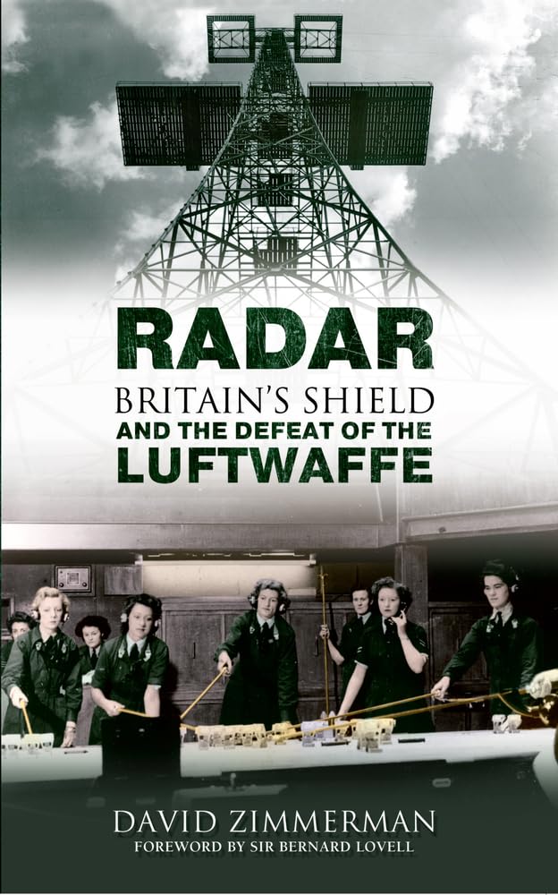 Radar: Britain's Shield and the Defeat of the Luftwaffe,Used