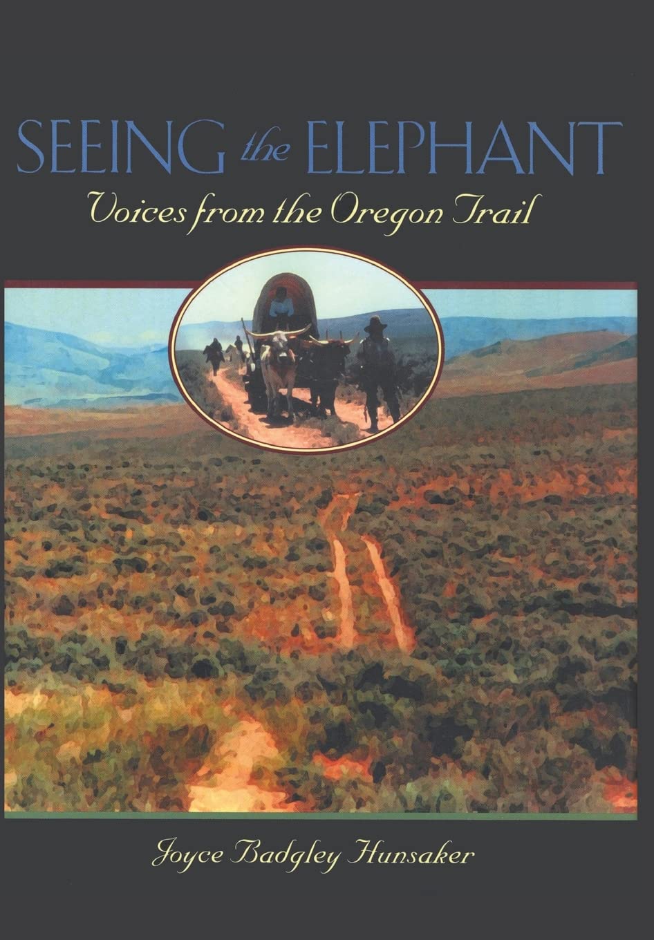 Seeing the Elephant: Voices from the Oregon Trail,Used