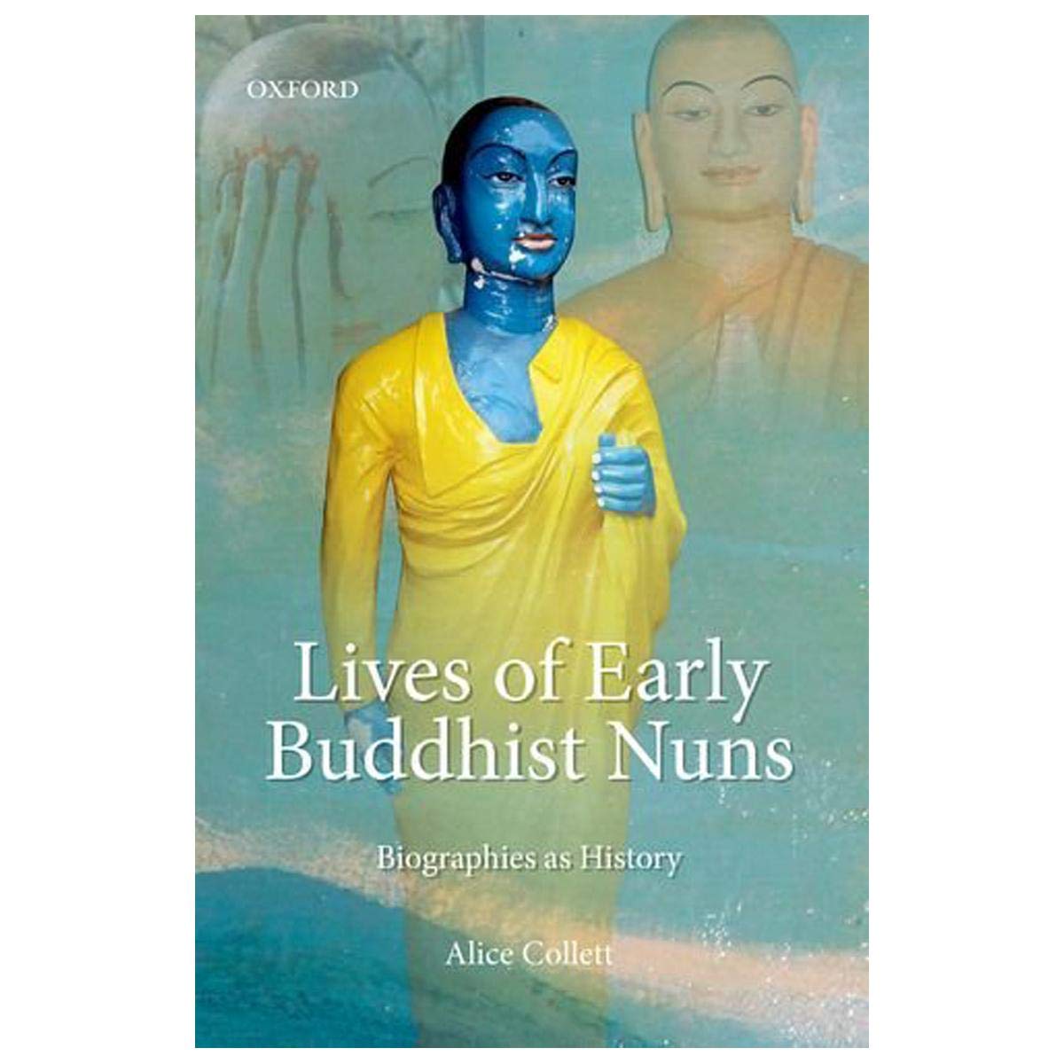 Lives of Early Buddhist Nuns: Biographies as History,Used