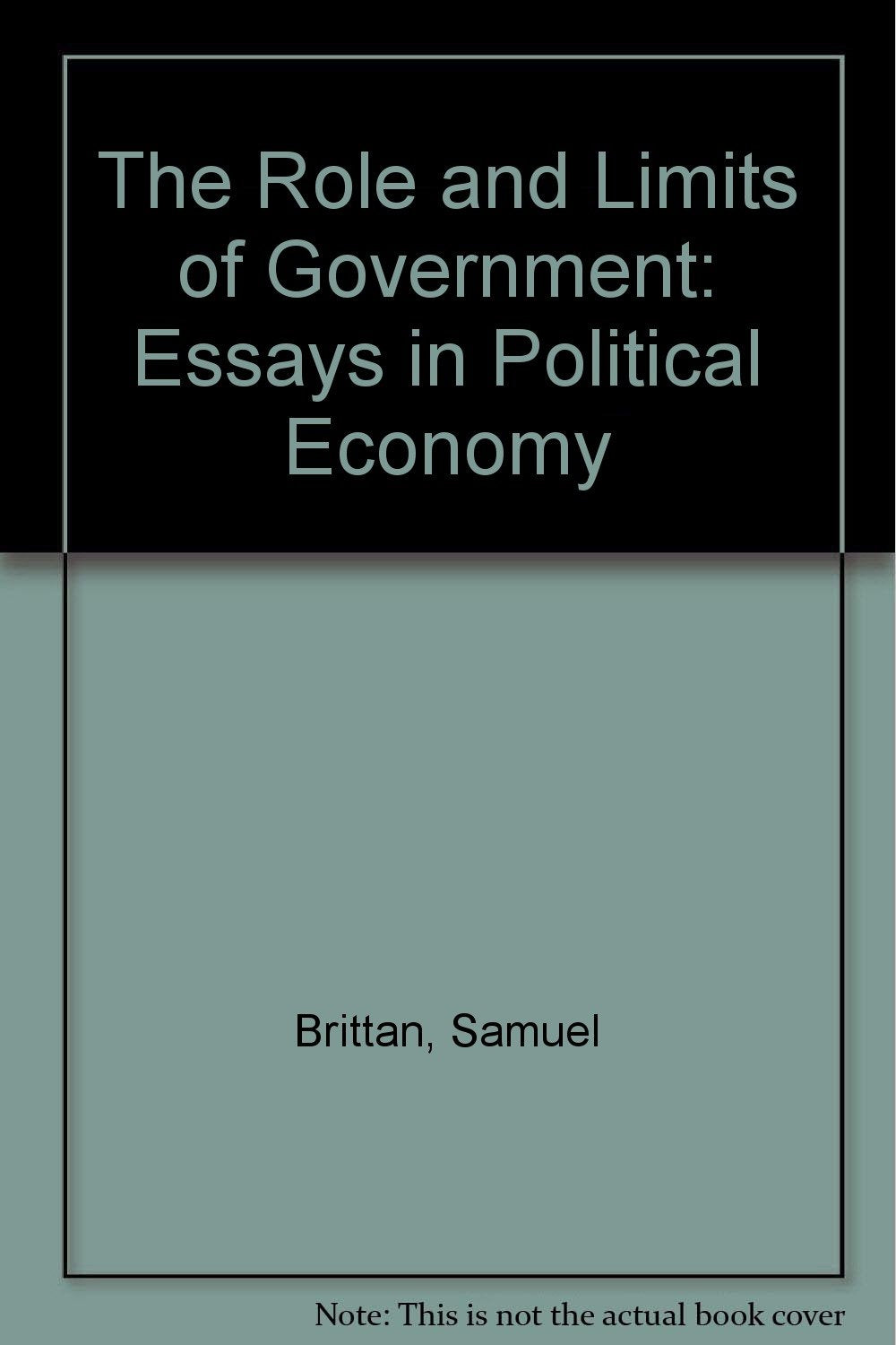 The Role and Limits of Government: Essays in Political Economy,Used