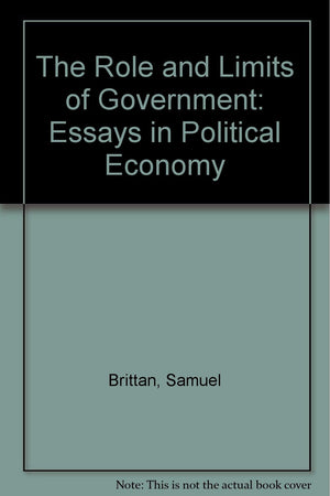 The Role and Limits of Government: Essays in Political Economy,Used
