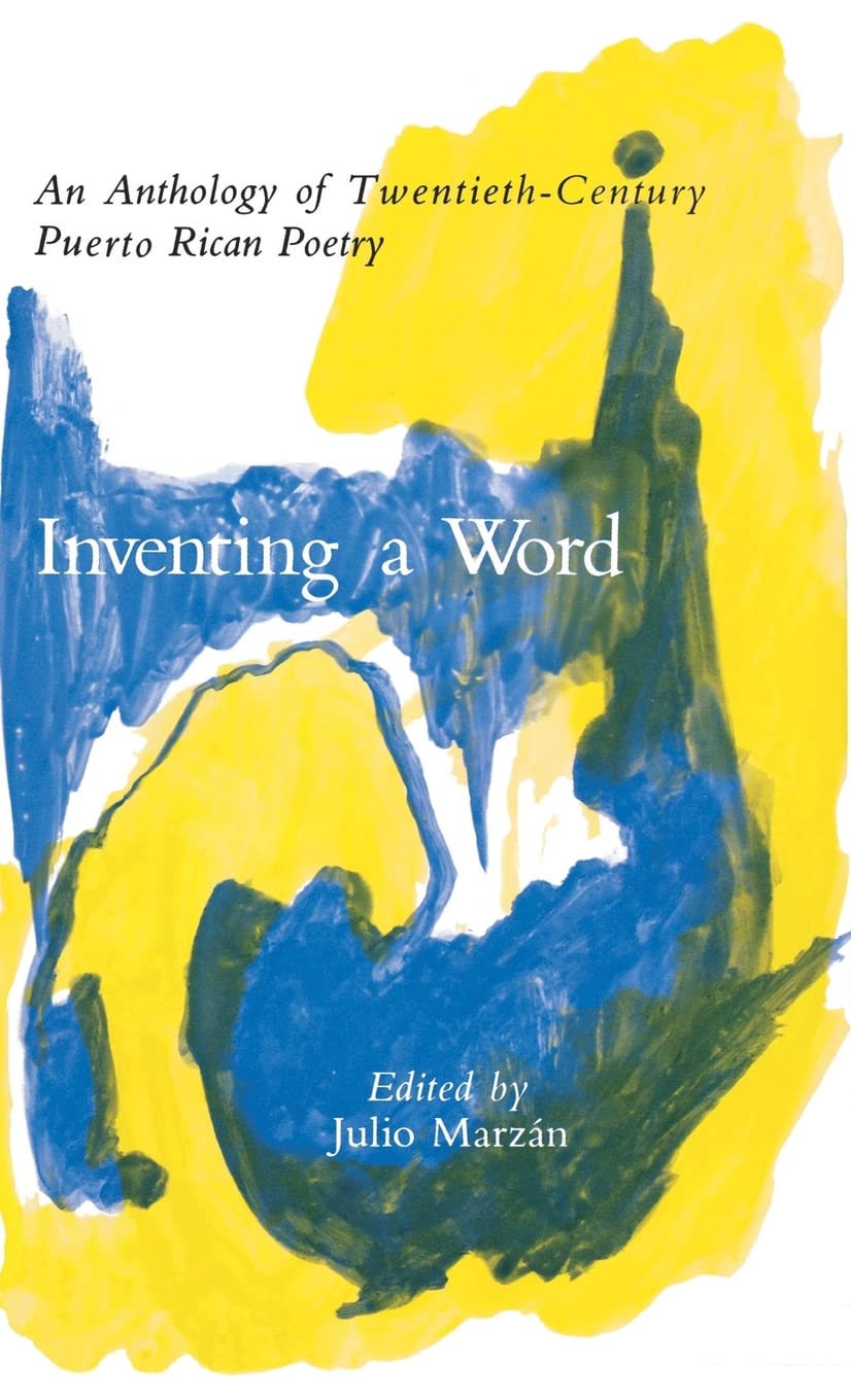 Inventing A Word: An Anthology Of Twentiethcentury Puerto Rican Poetry,Used