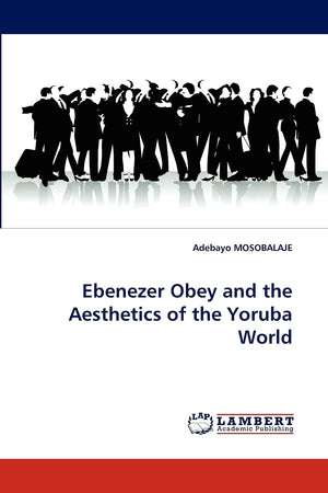 Ebenezer Obey and the Aesthetics of the Yoruba World,Used