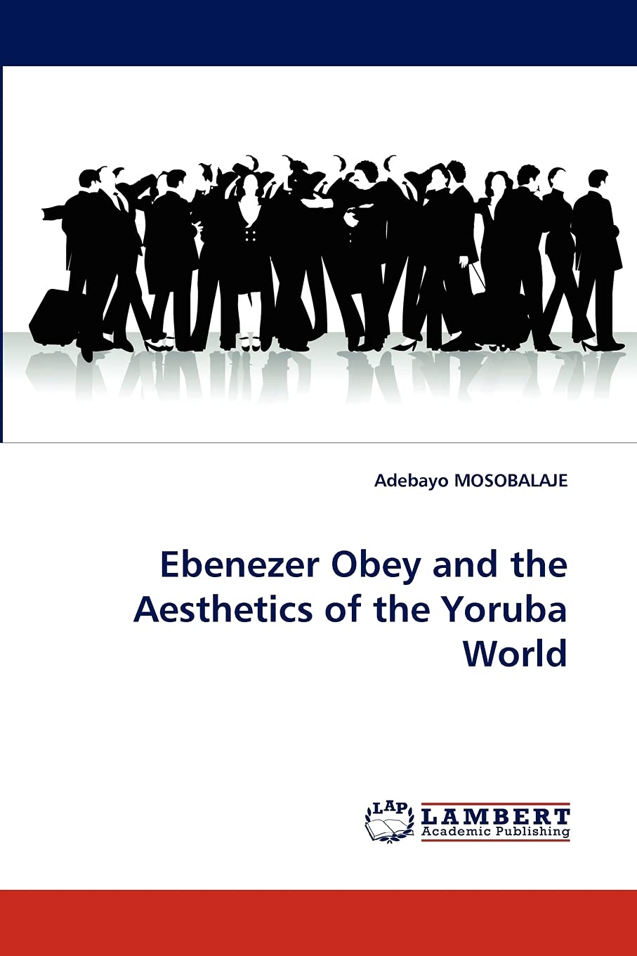 Ebenezer Obey and the Aesthetics of the Yoruba World,Used