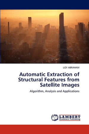 Automatic Extraction of Structural Features from Satellite Images: Algorithm, Analysis and Applications,Used