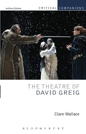 Theatre Of David Greig, The (Critical Companions),Used