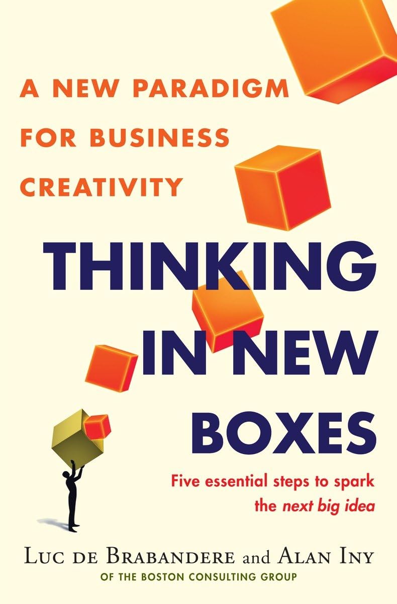 Thinking In New Boxes: A New Paradigm For Business Creativity