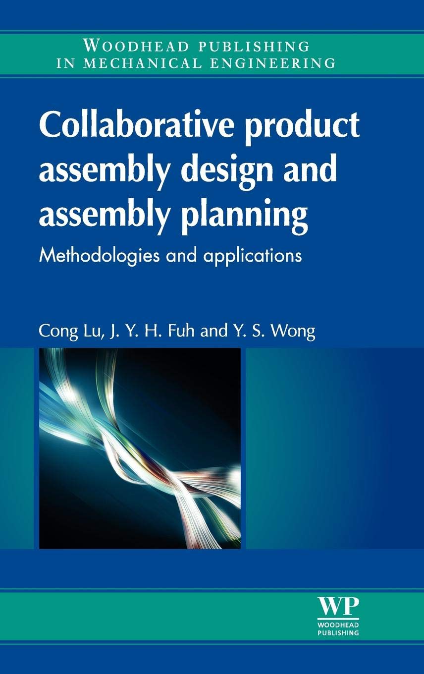 Collaborative Product Assembly Design and Assembly Planning: Methodologies and Applications,Used