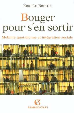 Bouger pour s'en sortir  Mobilit quotidienne et intgration sociale: Mobilit quotidienne et intgration sociale,Used