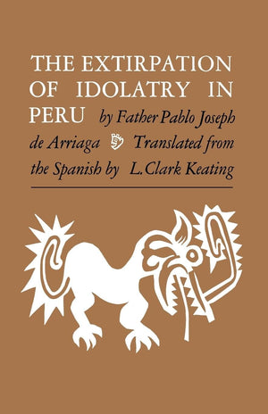 The Extirpation Of Idolatry In Peru,Used