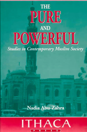 The Pure And Powerful: Studies In Contemporary Muslim Society,New