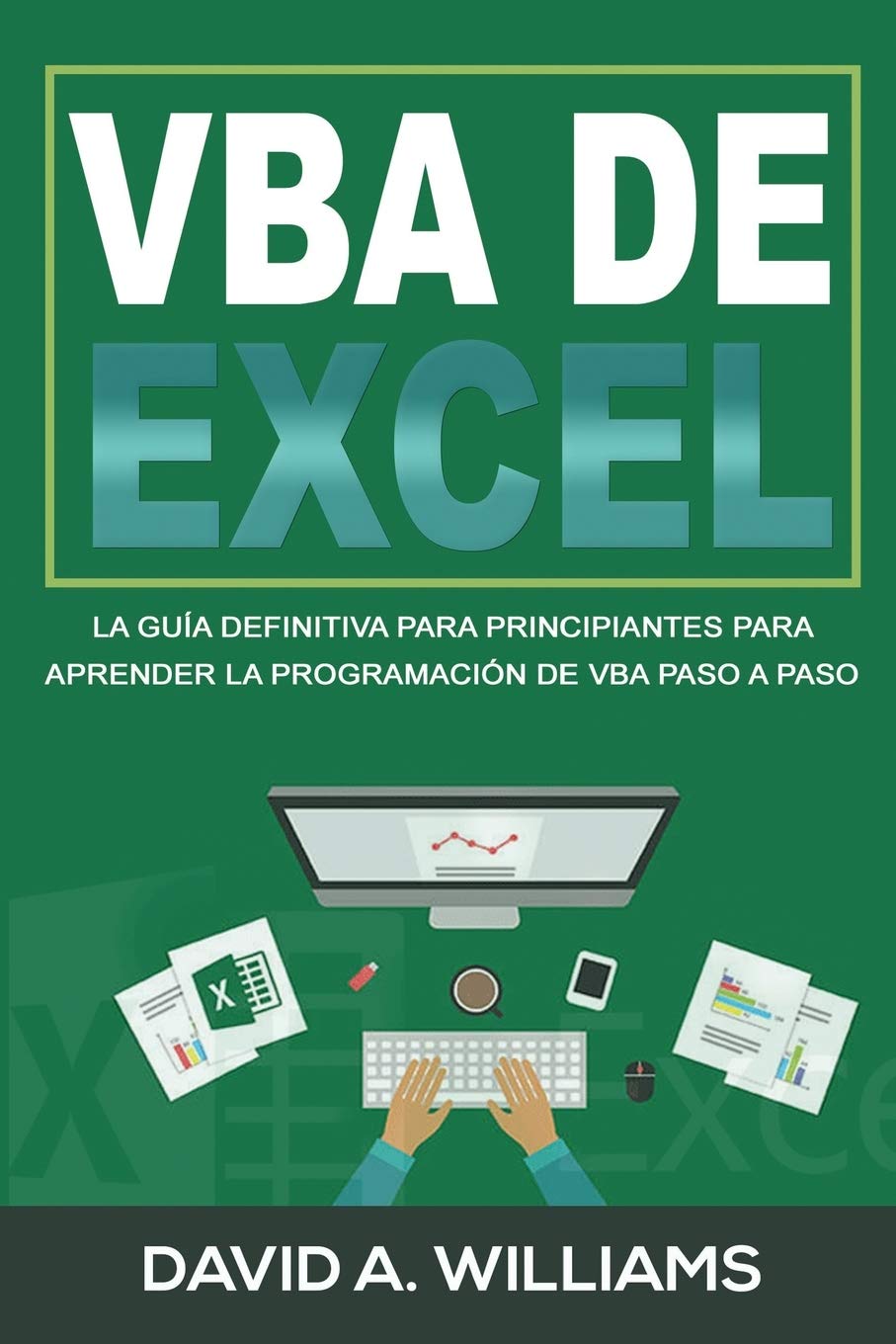 VBA de Excel: La Gua definitiva para principiantes para aprender la programacin de VBA paso a paso (Libro En Espaol/ Excel V,Used