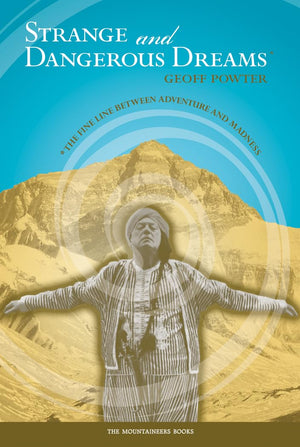 Strange And Dangerous Dreams: The Fine Line Between Adventure And Madness,New